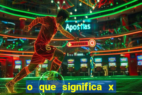 o que significa x no sportingbet